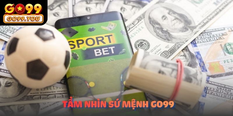 Bật mí tầm nhìn sứ mệnh trang chủ Go99 chúng tôi